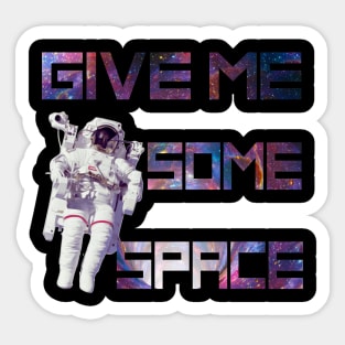 Give Me Some Space Funny Astronaut Sticker